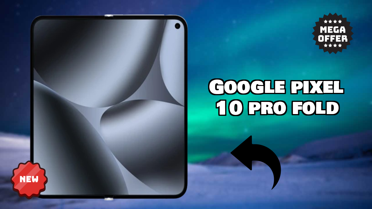 Google Pixel 10 Pro Fold Price Drop: Just ₹172,999 Available Now