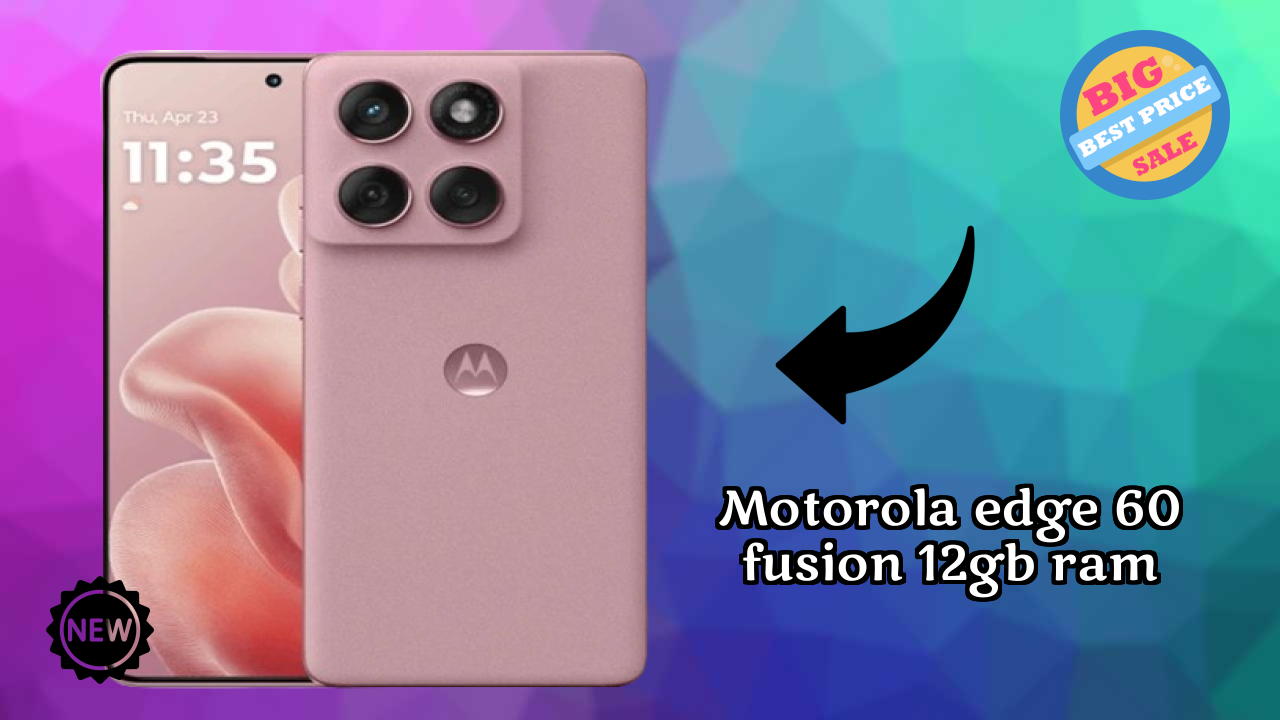 Motorola Edge 60 Fusion 12GB RAM - Final Verdict: Is It Worth ₹21,970?