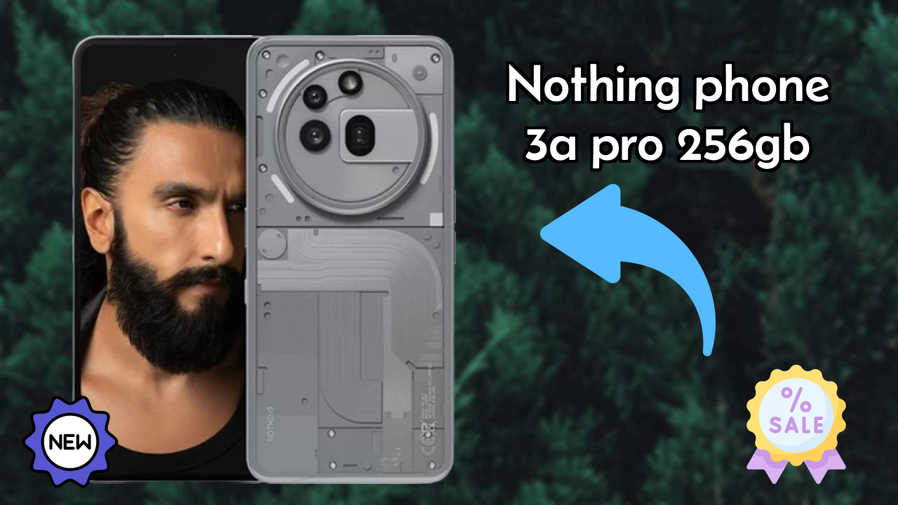 Nothing Phone 3a Pro 256GB Price Drop: Now Just ₹28,850 Available