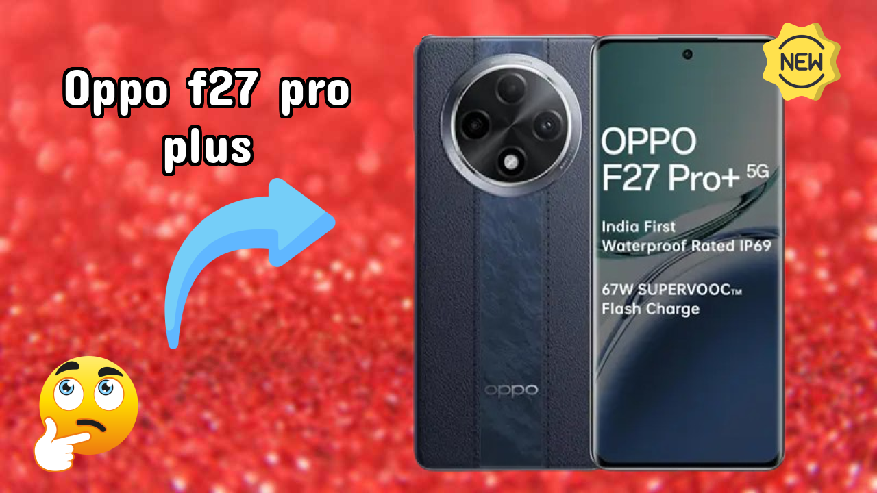 OPPO F27 Pro Plus Battery Life: 5000 MAh Real-World Test