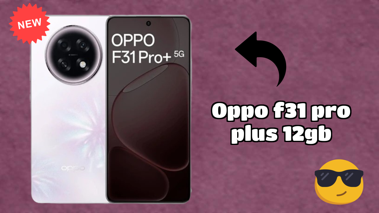 OPPO F31 Pro Plus 12GB Camera Review: 50 MP + 2 MP Rear Camera Low Light