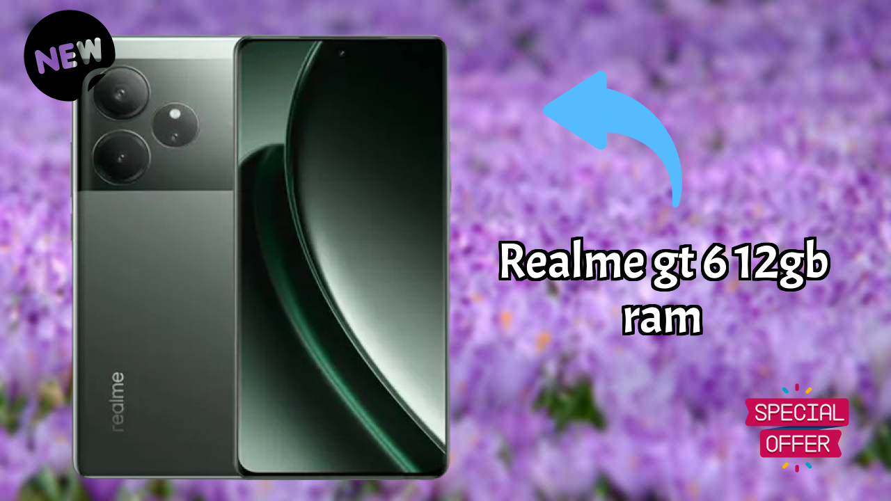 Realme GT 6 12GB RAM 2026: Camera, Bettry and Ram Amazing Perfomance