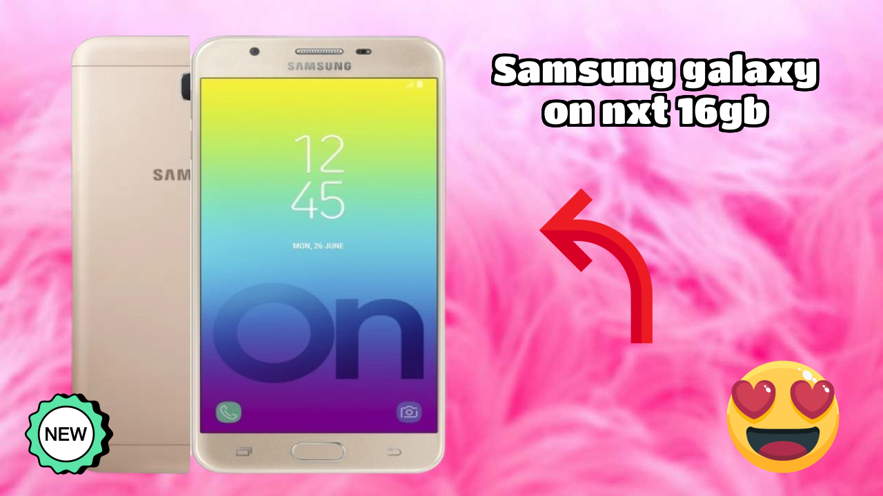 Samsung Galaxy On Nxt 16GB at ₹11,200 - Complete Specifications List