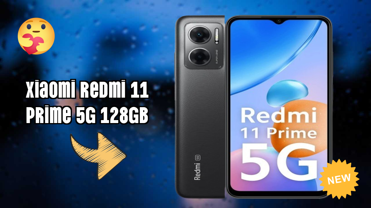 2026 Xiaomi Redmi 11 Prime 5G 128GB: Best And High quolity Smart Phone 