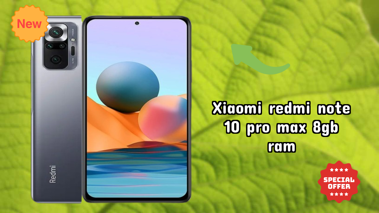 Xiaomi Redmi Note 10 Pro Max 8GB RAM Display Quality: Super AMOLED Explained